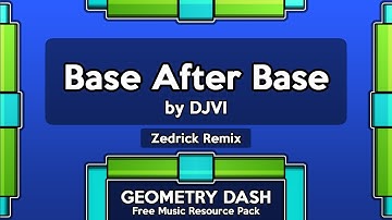 Base after Base - by DJVI [Zedrick Remix] (Geometry Dash Personal Music Pack)