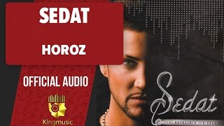 Sedat - Horoz - ( Audio )
