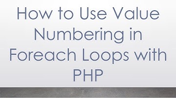 How to Use Value Numbering in Foreach Loops with PHP