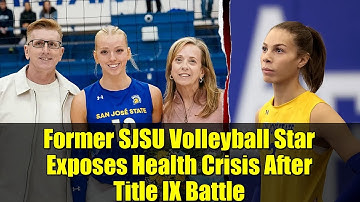 Former SJSU Volleyball Star Exposes Health Crisis After Title IX Battle | Brooke Slusser Story
