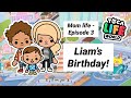 Mom Life Episode 3 - Liam’s Birthday! 👶🏻🎂 | Toca Life World