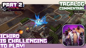 RAGE SQUAD Gameplay Part 2 - Ichiro (Android & IOS) (Early Access) (Tagalog)