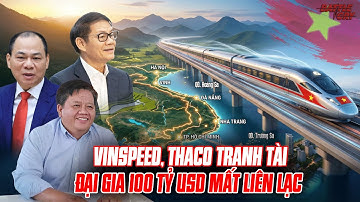 VINSPEED VÀ THACO CẠNH TRANH QUYẾT LIỆT DỰ ÁN ĐƯỜNG SẮT CAO TỐC BẮC - NAM, ĐẠI GIA MEKOLOR MẤT HÌNH
