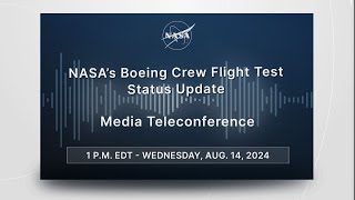 Media Briefing: NASA’s Boeing Crew Flight Test (Aug. 14, 2024)