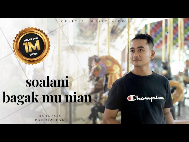 Baharaja Pandjaitan - Soala Ni Bagak Mu Nian  | (Official Music Video) class=