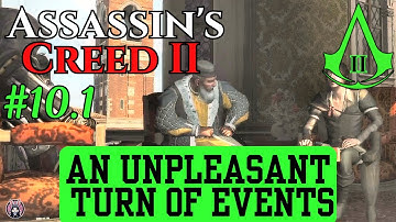 ⚔️ Assassin’s Creed II 🔥 Sequence 10: Force Majeure 💥 Memory 10.1 – An Unpleasant Turn of Events 😠🏛️