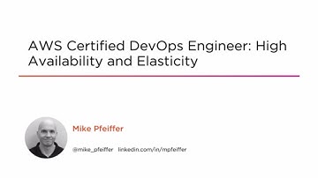 Course Preview: AWS Certified DevOps Engineer: High Availability and Elasticity