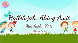 HALLELUJAH, AKING AWIT | Musikatha Kids | Minus One | Lyrics