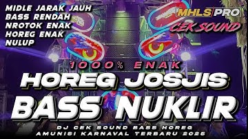 DJ CEK SOUND HOREG FULL BASS NUKLIR JOSJIS AMUNISI KARNAVAL TERBARU 2025 (MHLS PRO)