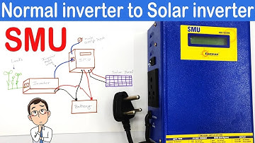 Solar Management Unit (SMU) Normal Inverter to Solar Inverter