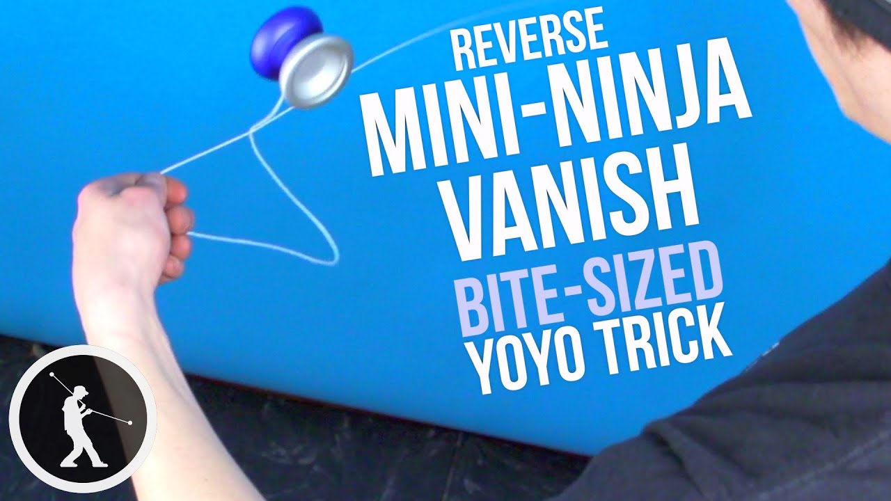 Mini Ninja Vanish Yoyo Trick Tyler Severance Bite Sized Tutorials