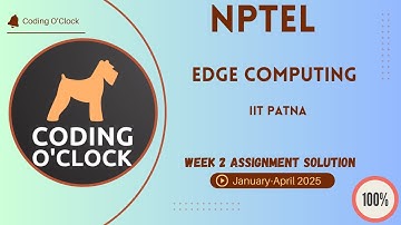 NPTEL Edge Computing Week 2 Assignment Solution January - April 2025 IIT Patna