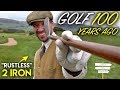 Golf....100 YEARS AGO!