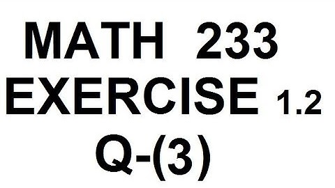 dae math 233 2nd year chapter no 1 exercise no 1.2 question no 3