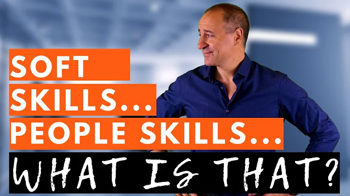 WHAT ARE SOFT SKILLS AND WHY ARE THEY SO IMPORTANT?