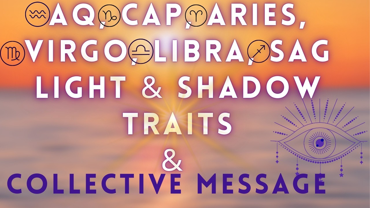 ✨ COLLECTIVE MESSAGE & ZODIAC LIGHT & SHADOW TALK AQ♒️, Capricorn, Aries, Virgo, Libra, Sag ♐️