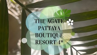 Обзор на отель THE AGATE PATTAYA  BOUTIQUE RESORT 4 * 2023