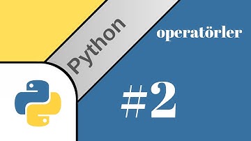 Python Operatörler 2 Bölüm Atama Operatörleri 1.Kısım