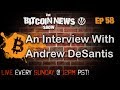 #Bitcoin News #58 - An interview With Andrew DeSantis