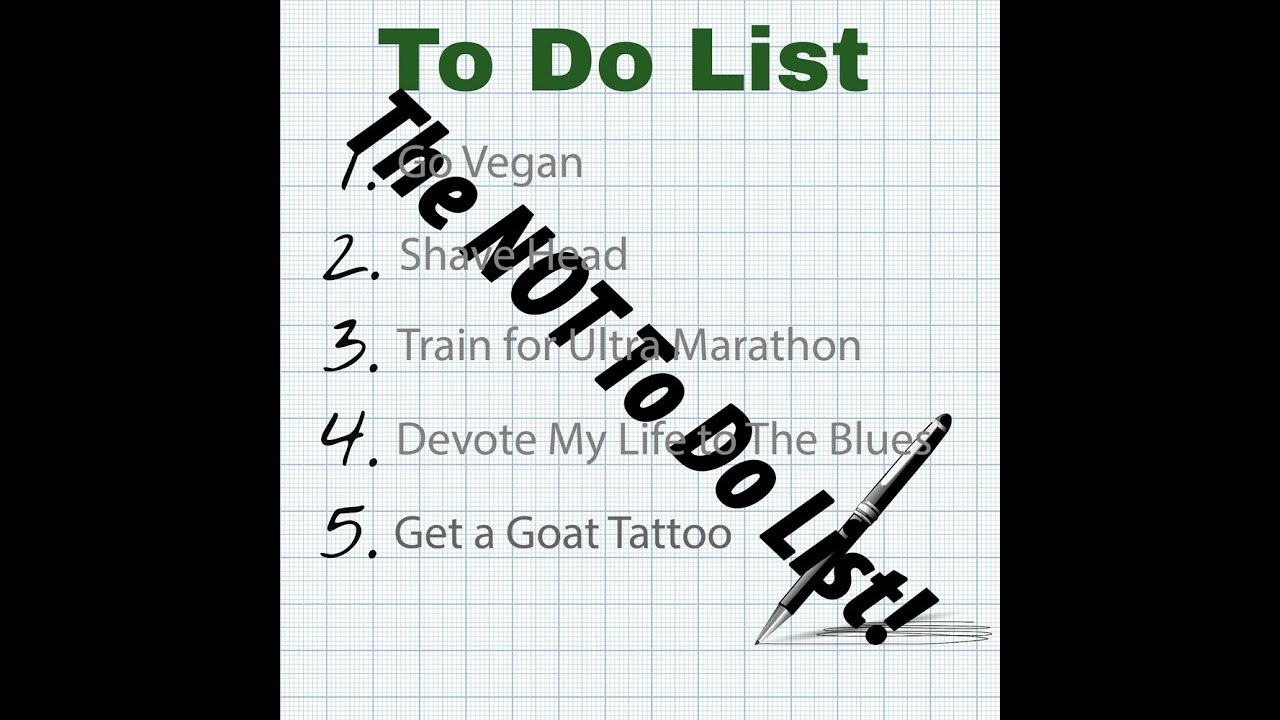 The "Not To Do" List