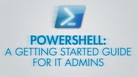 Powershell:  A Getting Started Guide for IT Admins Course