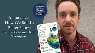 Abundance: How We Build a Better Future by Ezra Klein and Derek Thompson | Blackwells.co.uk