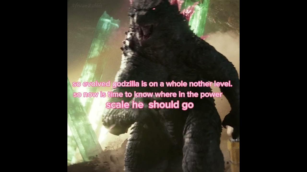 HOW POWERFUL IS EVOLVED MONSTERVERSE GODZILLA. SCALING EVOLVED ...