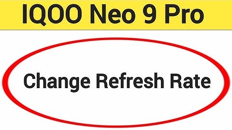 How to change refresh rate IQOO Neo 9 Pro, refresh rate change kaise karen