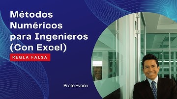 Métodos numéricos para ingenieros | Excel | Regla Falsa