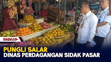 Pungli Salar, Dinas Perdagangan Sidak Pasar