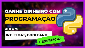 SEJA PROGRAMADOR! Curso de Python - INT, FLOAT, BOOLEANO + Exercício - AULA 2 ##programadoriniciante