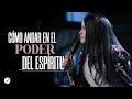 CÓMO ANDAR EN EL PODER DEL ESPÍRITU - Pastora Yesenia Then