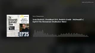 Celebrity Scott Rodrick | President/CEO, Rodrick Foods - McDonald’s | Ep#35🎙The Restaurant Dealmaker Show🎙 Wealth
