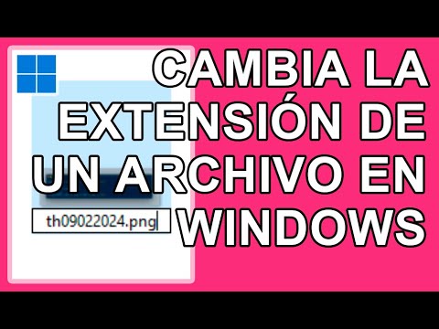 COMO CAMBIAR LA EXTENSIÓN DE UN ARCHIVO EN WINDOWS 10/11