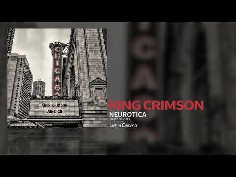 Putar Neurotica (Live in Chicago 28 June 2017) - King Crimson