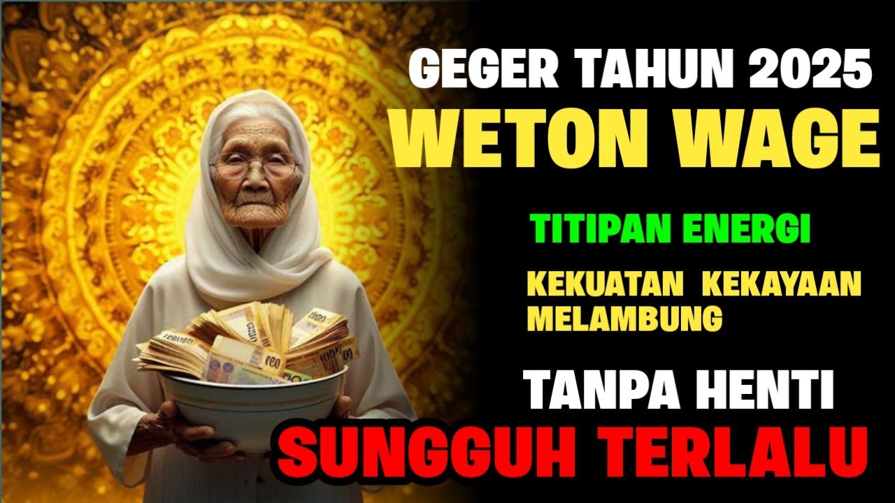 💥WETON WAGE TIDAK MAIN-MAIN KALAU KAU TAK KUAT MENANGGUNG BERKAHNYA, JANGAN HARAP HIDUPMU SELAMAT‼️