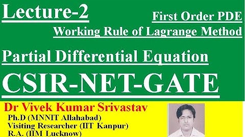 Lec-2|PDE|First Order PDE, Working Rule of Lagrange method, Example|CSIR NET GATE M.Sc B.Sc BTech