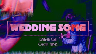 WEDDING SONG | Damien Clai x Oscar Funes