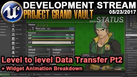 Level to Level Data Transfer Pt.2 + Widget Animation - UE4 Game Dev Stream - 05/23/2017