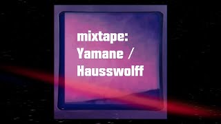 mixtape: Yamane / Hausswolff (part 1)