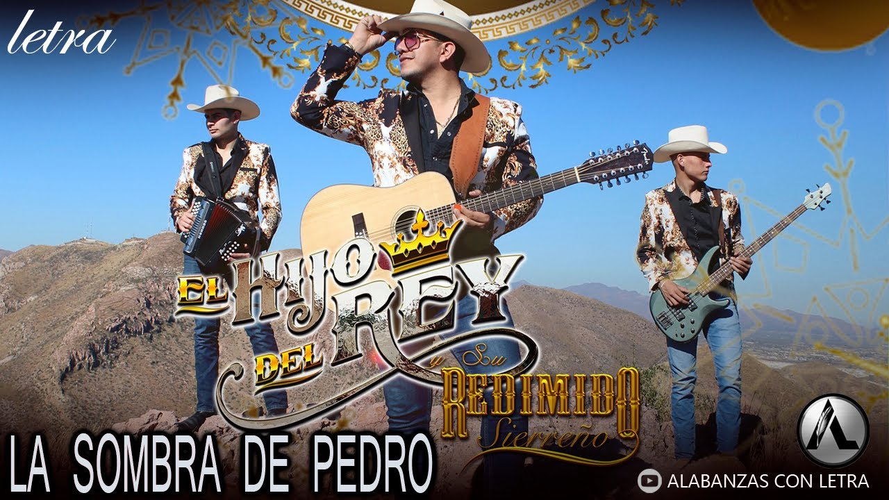 LA SOMBRA DE PEDRO - EL HIJO DEL REY Y SU REDIMIDO (LETRA) - YouTube