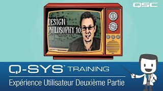 Q-SYS Training - Control Overview: User Experience (UX) Part Two (French)