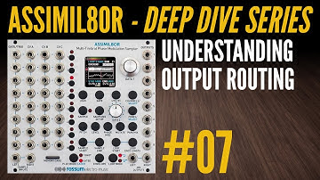 Assimil8or Deep Dive-07-Understanding Output Routing