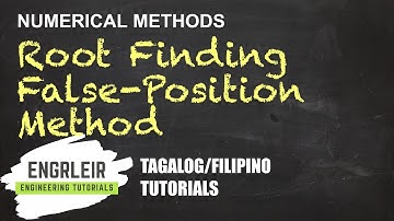 Root Finding - False-Position Method | Numerical Methods (Tagalog) 🇵🇭