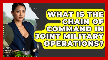 What Is the Chain of Command in Joint Military Operations? - Armed Forces Insider