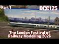 The London Festival of Railway Modelling 2026 - Part 1