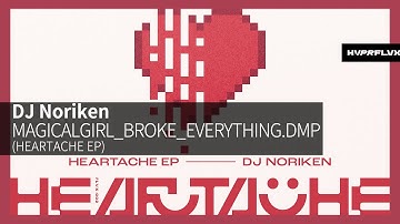 DJ Noriken - MAGICALGIRL_BROKE_EVERYTHING.DMP