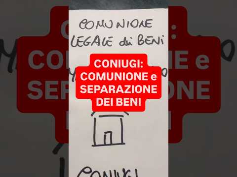Video - CONIUGI: COMUNIONE e SEPARAZIONE DEI BENI