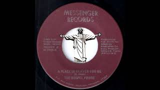The Gospel Fours - A Place In Heaven For Me [Messenger] 1980 Black Gospel Deep Soul 45