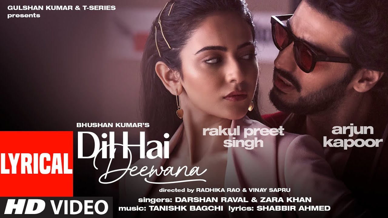 Dil Hai Deewana Lyrical  Arjun K Rakul  Darshan Zara  Tanishk Shabbir  Radhika Vinay